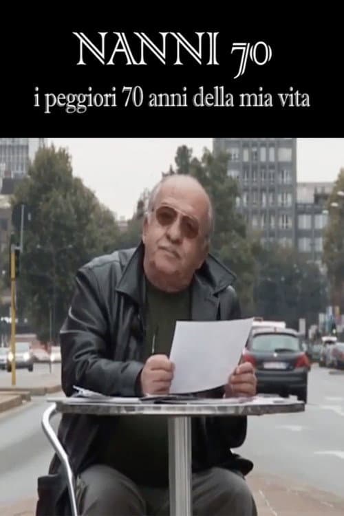 Постер: Nanni 70 - i peggiori 70 anni della mia vita