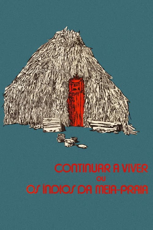 Постер: Continuar a Viver ou Os Índios da Meia-Praia