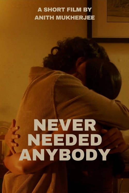 Постер: Never Needed Anybody