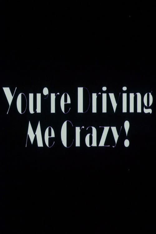 Постер: You're Driving Me Crazy