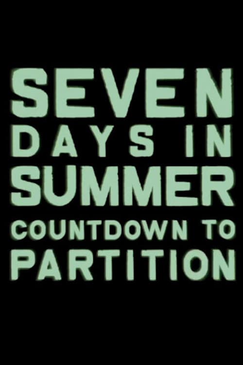 Постер: Seven Days in Summer: Countdown to Partition