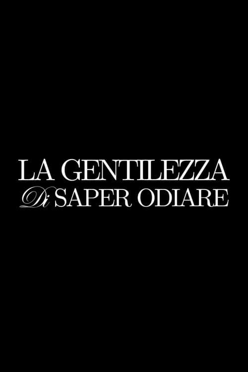 Постер: La Delicatezza di saper Odiare