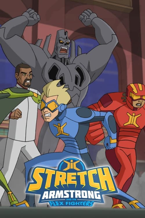 Постер: Stretch Armstrong & the Flex Fighters