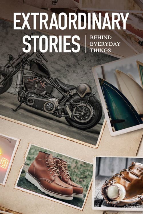 Постер: Extraordinary Stories Behind Everyday Things