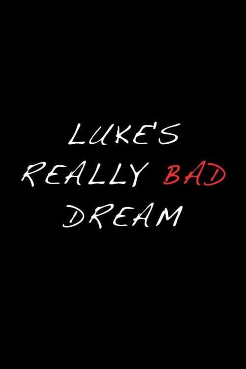 Постер: Luke's Really Bad Dream