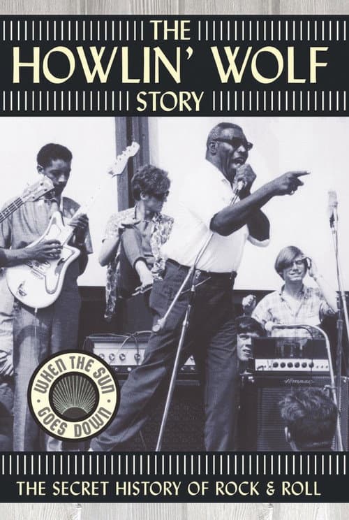Постер: The Howlin' Wolf Story: The Secret History of Rock & Roll