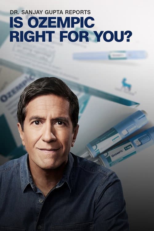 Постер: Dr. Sanjay Gupta Reports: Is Ozempic Right for You?