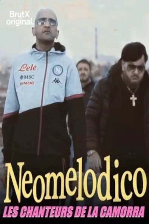 Постер: Neomelodico, les chanteurs de la Camorra