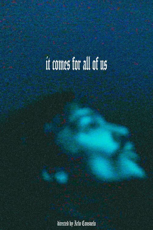 Постер: it comes for all of us