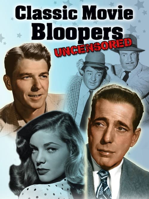 Постер: Classic Movie Bloopers: Uncensored