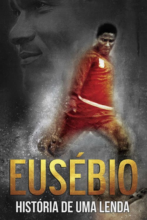Постер: Eusébio: História de Uma Lenda