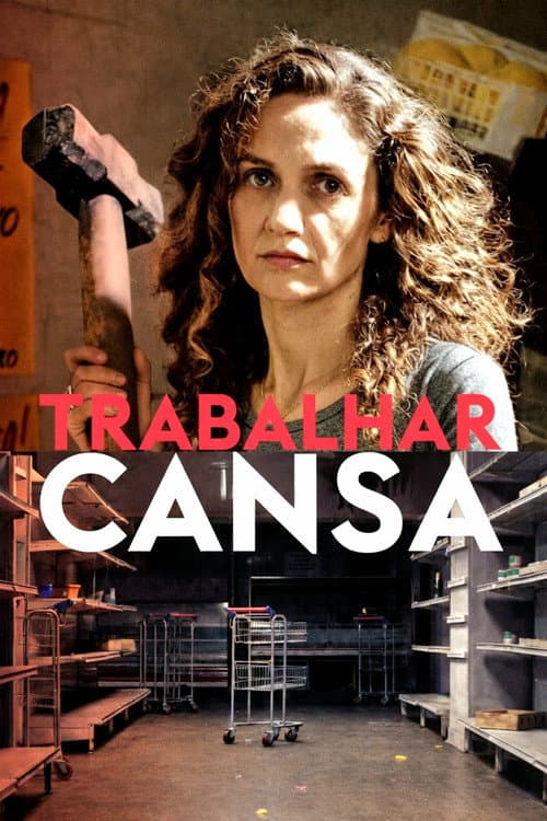 Постер: Trabalhar Cansa
