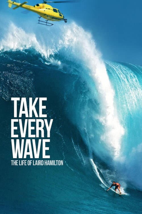 Постер: Take Every Wave: The Life of Laird Hamilton