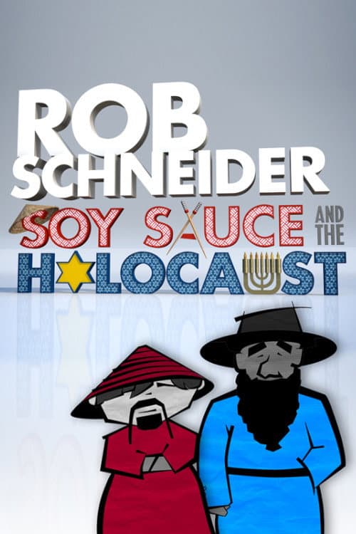 Постер: Rob Schneider: Soy Sauce and the Holocaust