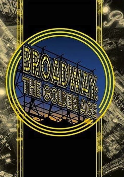 Постер: Broadway: The Golden Age, by the Legends Who Were There