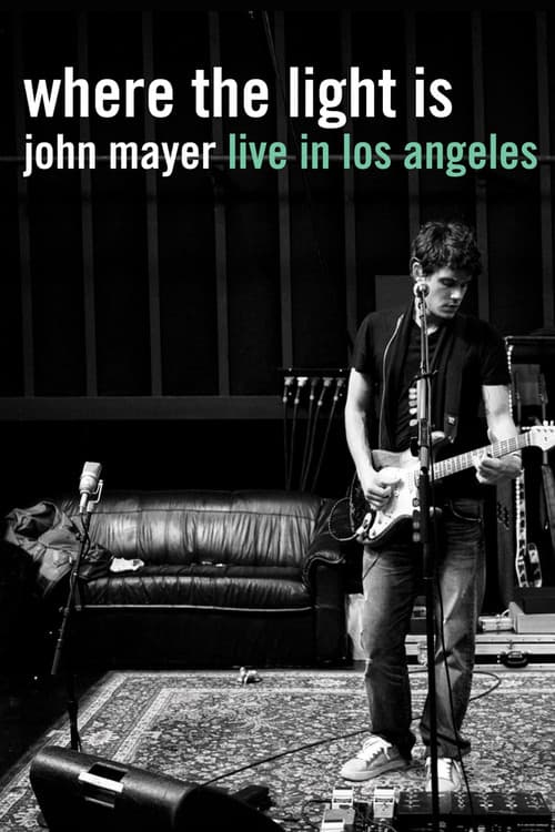 Постер: Where the Light Is: John Mayer Live in Los Angeles