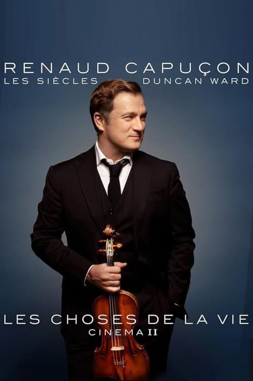 Постер: Renaud Capuçon à l'Olympia : Les Choses de la vie - Cinéma II