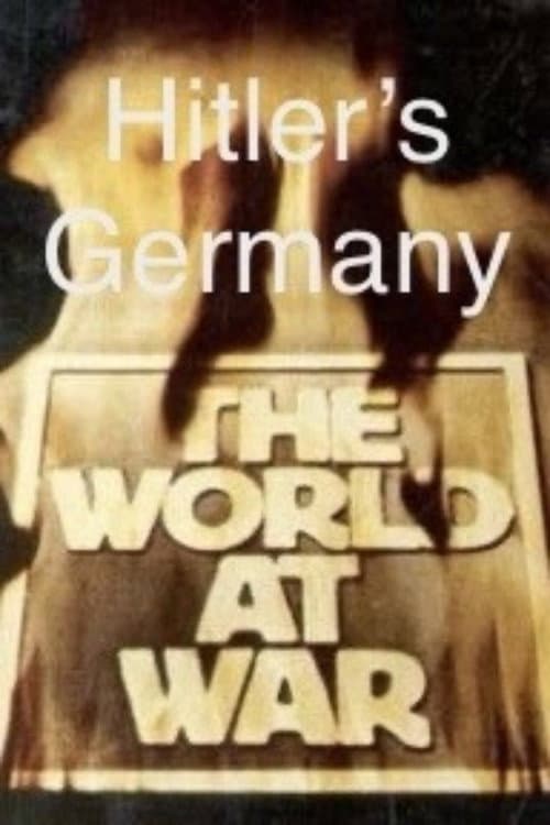 Постер: Hitler’s Germany - A World at War Special Presentation