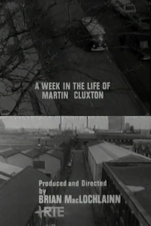 Постер: A Week in the Life of Martin Cluxton