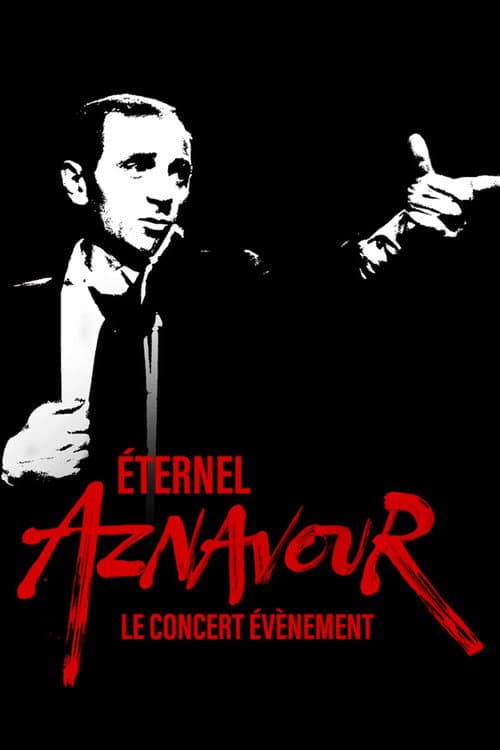 Постер: Éternel Aznavour : le concert événement