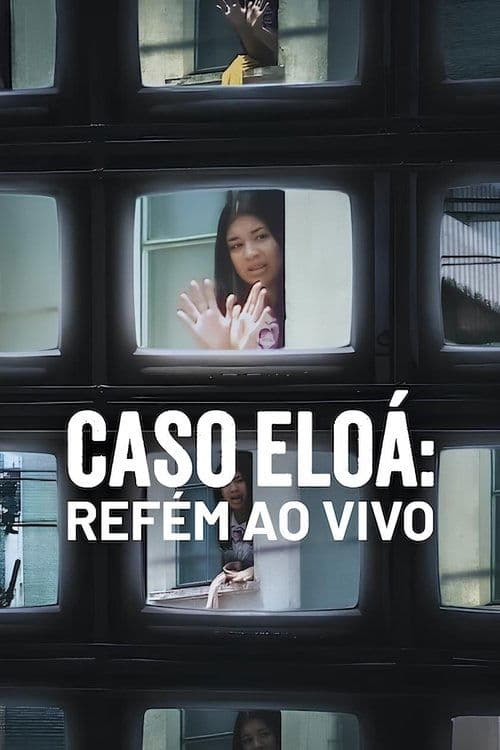 Постер: Caso Eloá: Refém Ao Vivo