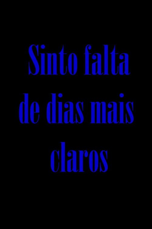 Постер: Sinto falta de dias mais claros