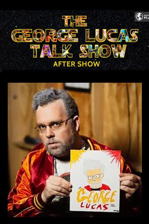 Постер: The George Lucas After Show