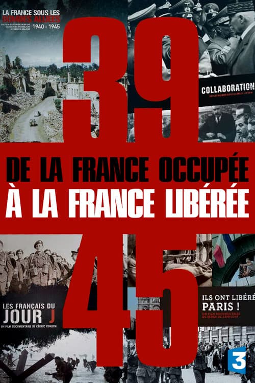 Постер: 39-45, de la France occupée à la France libérée