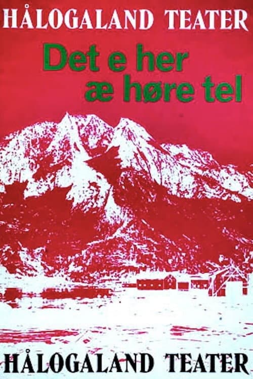 Постер: Det e her æ høre tel
