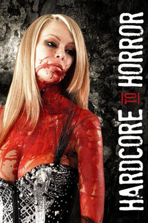Постер: Hardcore to Horror