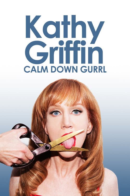 Постер: Kathy Griffin: Calm Down Gurrl