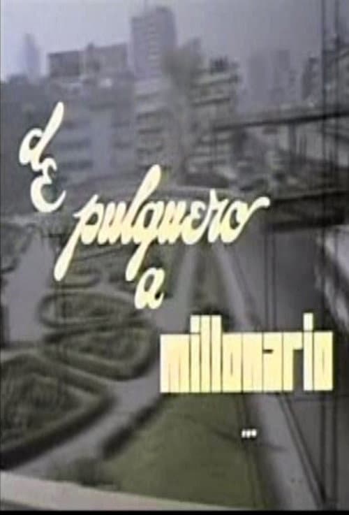 Постер: De pulquero a millonario