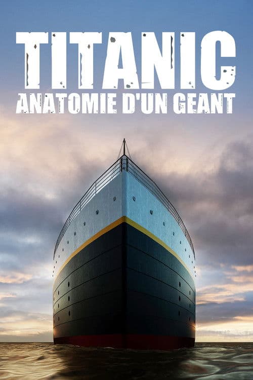 Постер: Titanic : anatomie d'un géant