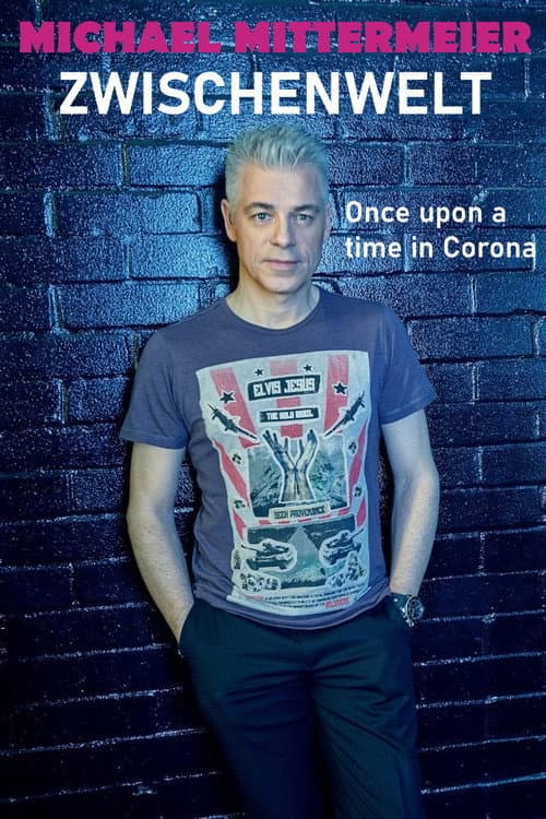Постер: Michael Mittermeier: Zwischenwelt – Once Upon a Time in Corona