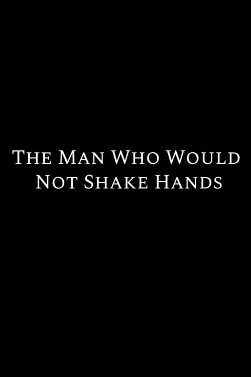Постер: The Man Who Would Not Shake Hands