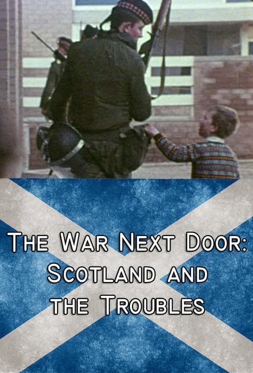 Постер: The War Next Door: Scotland and the Troubles