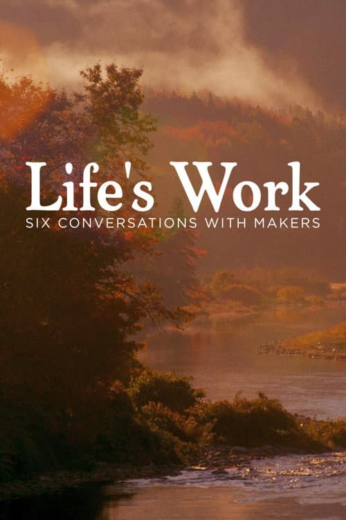 Постер: Life's Work: Six Conversations with Makers