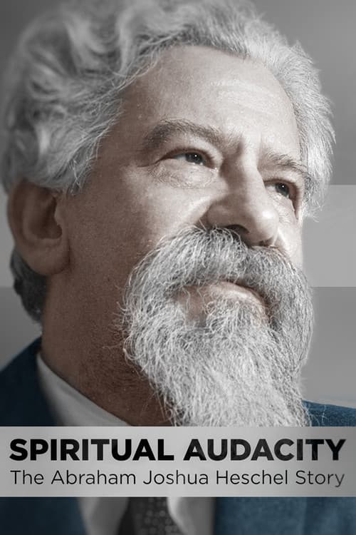Постер: Spiritual Audacity: The Abraham Joshua Heschel Story