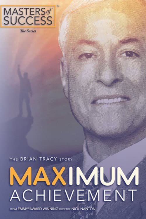 Постер: Maximum Achievement: The Brian Tracy Story