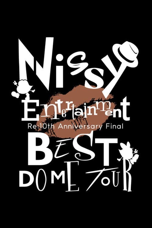 Постер: Nissy Entertainment "Re:10th Anniversary Final" BEST DOME TOUR