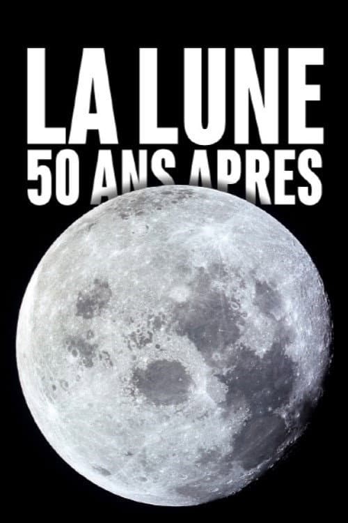 Постер: La Lune: 50 Ans Après
