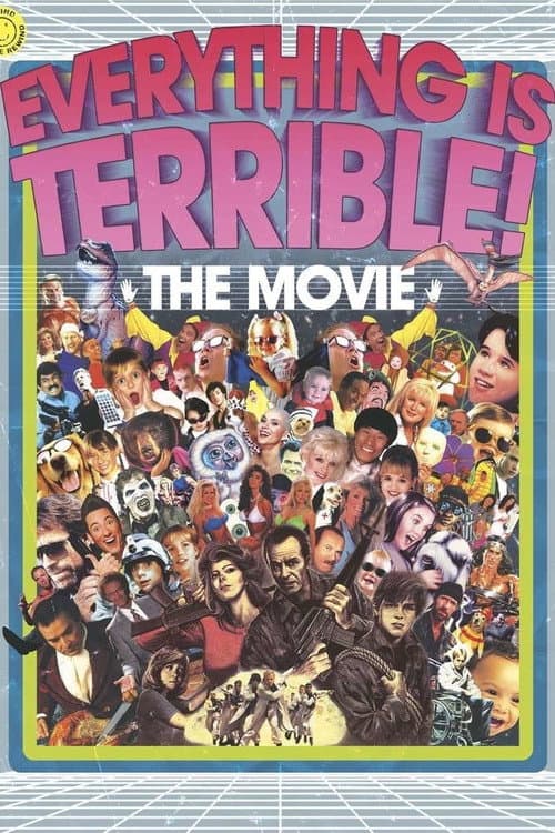 Постер: Everything Is Terrible! The Movie