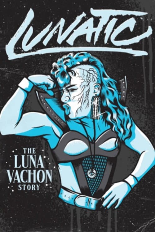 Постер: Lunatic: The Luna Vachon Story