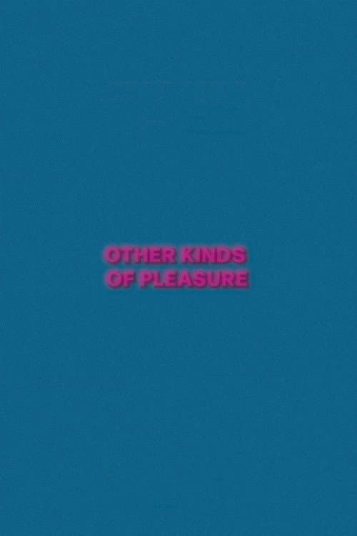 Постер: Other Kinds of Pleasure