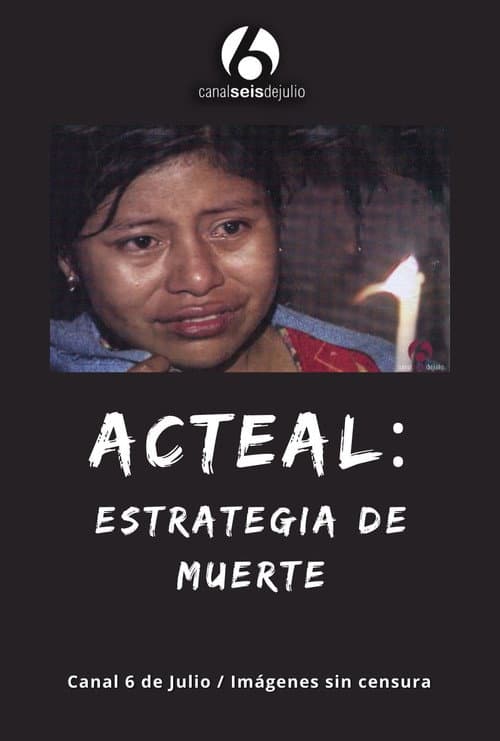 Постер: Acteal: Estrategia de muerte