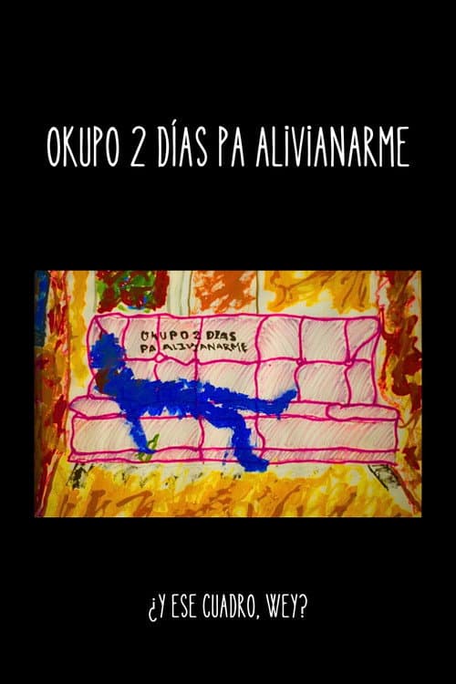 Постер: Okupo 2 días pa alivianarme