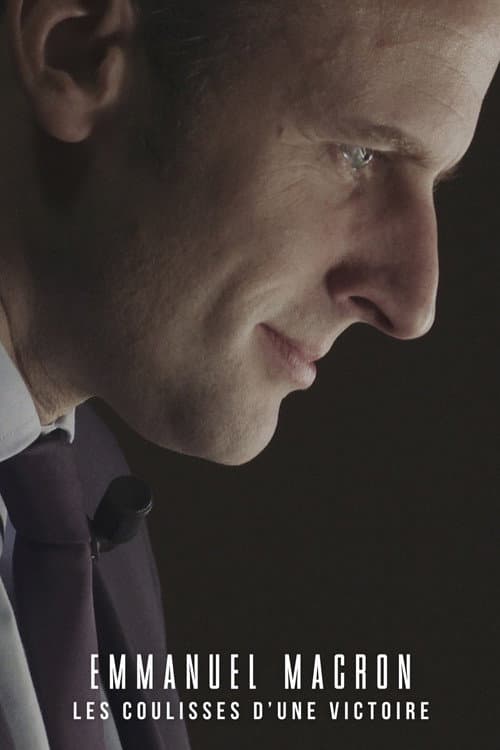 Постер: Emmanuel Macron : les coulisses d'une victoire