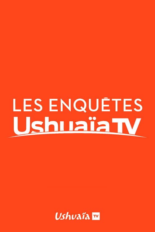 Постер: Les Enquêtes d'Ushuaïa TV