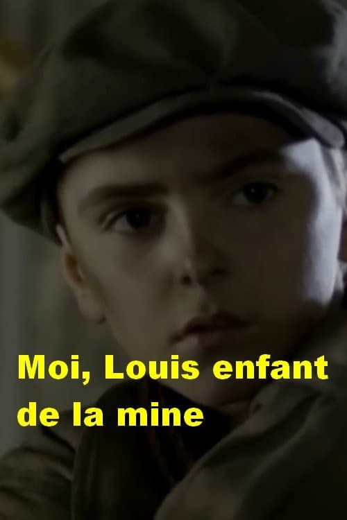 Постер: Moi, Louis enfant de la mine - Courrières 1906