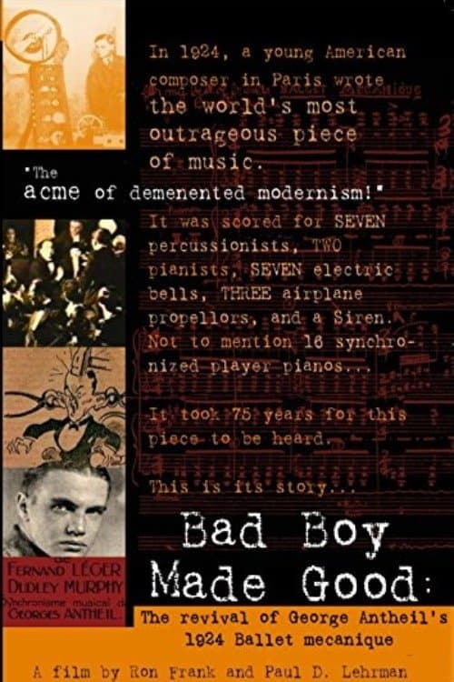 Постер: Bad Boy Made Good: The Revival of George Antheil's 1924 Ballet Mécanique